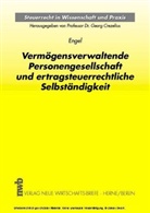 Michaela Engel - Vermögensverwaltende Personengesellschaft und ertragsteuerrechtliche Selbständigkeit