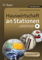 Engelhard, Michaela Engelhardt, Michael Hartl, Michaela Hartl, Riess, Friedrich Rieß... - Hauswirtschaft an Stationen, Klasse 8