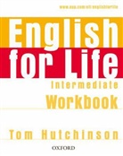 Tom Hutchinson - English for Life: English for Life Intermediate Workbook