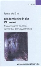 Fernando Enns - Friedenskirche in der Ökumene