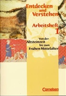 Entdecken und Verstehen, Arbeitshefte - 1: Von der Altsteinzeit bis zum Frühen Mittelalter
