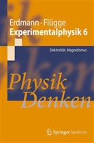 ERDMAN, Marti Erdmann, Martin Erdmann, Flügge, Günter Flügge - Experimentalphysik. Bd.6