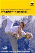 Gerhard Berger, Karla Kämmer, Andreas Zimber - Erfolgsfaktor Gesundheit - Tl..1: Mitarbeiterorientierte Führung und Organisation