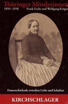 Esch, Fran Esche, Frank Esche, Krüger, Wolfgang Krüger, Michael Kirchschlager - Thüringer Mörderinnen