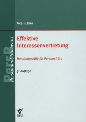Axel Esser, Martin Wolmerath - Effektive Interessenvertretung, Handlungshilfe für Personalräte