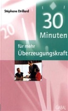 Stephane Etrillard, Stéphane Etrillard - 30 Minuten für mehr Überzeugungskraft