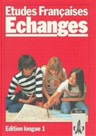 Etudes Francaises, Echanges, Edition longue - Tl.1: Lehrbuch