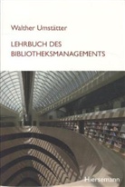 Gisela Ewert, Walther Umstätter - Lehrbuch des Bibliotheksmanagements