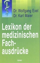 Wolfgang Exel, Karl Maier - Lexikon der medizinischen Fachausdrücke