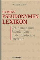 Wilfrid Eymer - Eymers Pseudonymen Lexikon