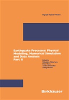 Andrea Donnellan, Andrea Donnellan et al, Mitsuhiro Matsu'ura, Pete Mora, Peter Mora, Xiang-chu Yin - Earthquake Processes: Physical Modelling, Numerical Simulation and Data Analysis Part II