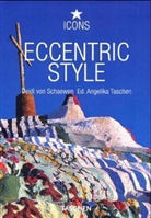 Deidi von Schaewen, Angelika (ed) Taschen, Angelika Taschen - Eccentric style
