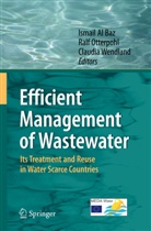 Ismail Al Baz, Ismail Al Baz, Ral Otterpohl, Ralf Otterpohl, Claudia Wendland - Efficient Management of Wastewater