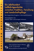 Andreas Göller, Annegret Holtmann - Ein Jahrhundert Luftfahrtgeschichte zwischen Tradition, Forschung und Landschaftspflege