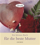 Dorothee (Hrsg.) Dziewas, Dorothe Dziewas, Dorothee Dziewas - Ein kleines Buch für die beste Mutter