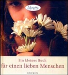 Dorothee Dziewas - Ein kleines Buch für einen lieben Menschen