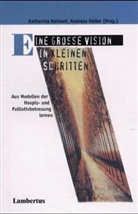 Katharina Heimerl, Andreas Heller - Eine große Vision in kleinen Schritten