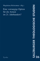 Magdalena Holztrattner - Eine vorrangige Option für die Armen im 21. Jahrhundert?