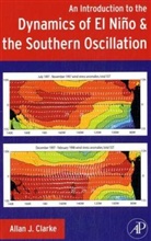 Allan Clarke, Allan J. Clarke, Clarke Allan J., Allan J. Clarke, Renata Dmowska, James R. Holton - Introduction to the Dynamics of El Nino and the Southern Oscillation