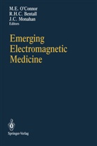 Mary O'Connor, Richard H. C. Bentall, Richard H.C. Bentall, John C Monahan, Richar H C Bentall, Richard H C Bentall... - Emerging Electromagnetic Medicine