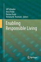 Declan Doyle, Declan Doyle et al, Ver Fricke, Vera Fricke, Ulf Schrader, Victoria Thoresen... - Enabling Responsible Living