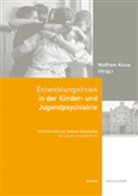 Wolfram Kinze, Wolfra Kinze, Wolfram Kinze - Entwicklungslinien in der Kinder- und Jugendpsychiatrie