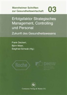 Frank Deickert, Björ Maier, Björn Maier, Siegfried Schwab - Erfolgsfaktor Strategisches Management, Controlling und Personal