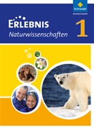 Dieter Cieplik, Joachi Dobers, Joachim Dobers, Freundner-Hune, Imme Freundner-Huneke, Imme Freundner-Huneke u a... - Erlebnis Naturwissenschaften, Ausgabe 2011 für Berlin - 1: Erlebnis Naturwissenschaften / Erlebnis Naturwissenschaften - Ausgabe 2011 für Berlin und Saarland