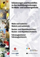 Erläuterungen und Praxishilfen zu den Ausbildungsordnungen im Maler- und Lackierergewerbe