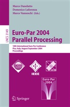 Marco Danelutto, Domenico Laforenza, Marco Vanneschi - Euro-Par 2004 Parallel Processing
