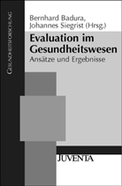Badura, Bernhar Badura, Bernhard Badura, SIEGRIST, Johannes Siegrist - Evaluation im Gesundheitswesen