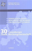 Udo Hahn, Wilhelm Hüffmeier, Udo Hahn, Wilhelm Hüffmeier - Evangelisch in Europa. Being Protestant in Europe. Etre protestant en Europe