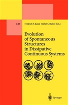 Friedrich H. Busse, C Müller, C Müller, Friedric H Busse, Friedrich H Busse, Stefan C. Müller - Evolution of Spontaneous Structures in Dissipative Continuous Systems