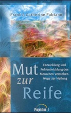 Catherine Fabiano, Frank Fabiano - Mut zur Reife