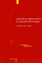 Timothy L. Face, Timothy L. Face, Timoth L Face, Timothy L Face - Laboratory Approaches to Spanish Phonology
