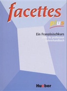 Frédériqu Bianchi, Frederique Bianchi, Frédérique Bianchi, Michelle Cahuzac - Facettes plus: Facettes Plus / Livre du professeur - Lehrerhandbuch