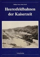 Rüdiger Fach, Günter Krall - Heeresfeldbahnen der Kaiserzeit