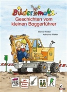 Werner Färber, Katharina Wieker - Geschichten vom kleinen Baggerführer