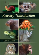 Gordon L. Fain - Sensory Transduction