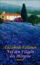 Elizabeth Falconer - Auf den Flügeln des Morgens