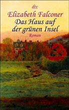 Elizabeth Falconer - Das Haus auf der grünen Insel
