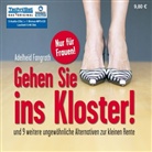 Adelheid Fangrath, Elga Schütz, RADIOROP Hörbuch - eine Division der Tech - Gehen Sie ins Kloster!, 5 Audio-CDs u. 1 MP3-CD (Hörbuch)