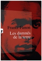 Frantz Fanon - Les damnés de la terre