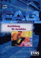 Peter Jacobs, Michael Preusse - FAQ: Ausbildung für Ausbilder