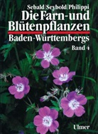 Geor Philippi, Georg Philippi, Oska Sebald, Oskar Sebald, Siegmun Seybold, Siegmund Seybold - Die Farn- und Blütenpflanzen Baden-Württembergs - 4: Spezieller Teil (Spermatophyta, Unterklasse Rosidae). Tl.2
