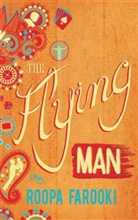 Roopa Farooki - The Flying Man