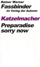 Rainer W Fassbinder, Rainer W. Fassbinder, Rainer Werner Fassbinder - Katzelmacher /Preparadise sorry now