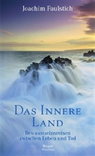 Joachim Faulstich - Das Innere Land