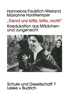 Hannelor Faulstich-Wieland, Hannelore Faulstich-Wieland, Marianne Horstkemper - "Trennt uns bitte, bitte nicht!"
