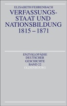 Elisabeth Fehrenbach - Verfassungsstaat und Nationsbildung 1815-1871